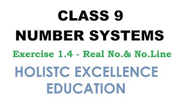 Number Systems | Class 9 | Exercise 1.4 - Real Numbers & Number Line | Math | Holistic Excellence