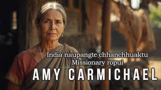 Missionary Ropui | Amy Wilson Carmichael,  India naupangte 'AMMAI' chu.
