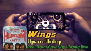 Wings : Opera Hidup (Real Drum Cover)
