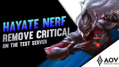 HAYATE NERF REMOVE CRITICAL ON THE TEST SERVER - ARENA OF VALOR