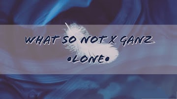 What So Not X GANZ - Lone (Ft. JOY) [Sub. Español]{E}