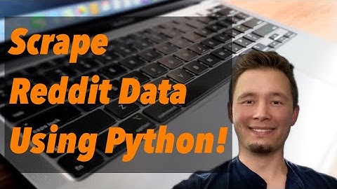 PRAW - Using Python to Scrape Reddit Data!