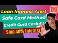 Personal Loan Alert!  | Save Yourself from 40% Interest | Safe Credit Card Method