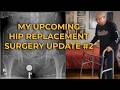 Update on my Upcoming Hip Replacement Surgery