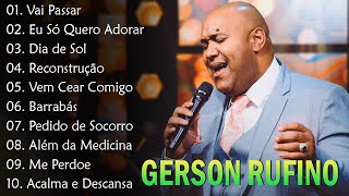 Vai Passar, Dia de Sol, Reconstrução,...Gerson Rufino || As Melhores Canções Gospel de 2024 #gospel