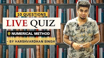 LIVE Quiz | Numerical Method | Engineering Mathematics | GATE | by Harshvardhan Singh