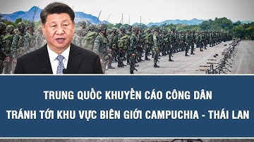 Trung Quốc khuyến cáo công dân tránh tới khu vực biên giới Campuchia - Thái Lan