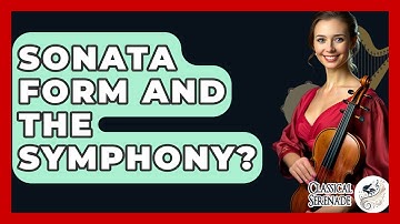 Sonata Form And The Symphony? - Classical Serenade