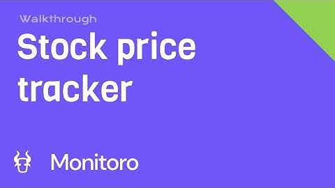 Monitoro Guide: Receive alerts when the price of a stock changes