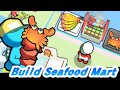 Build Seafood Mart Gamplay Walkthrough