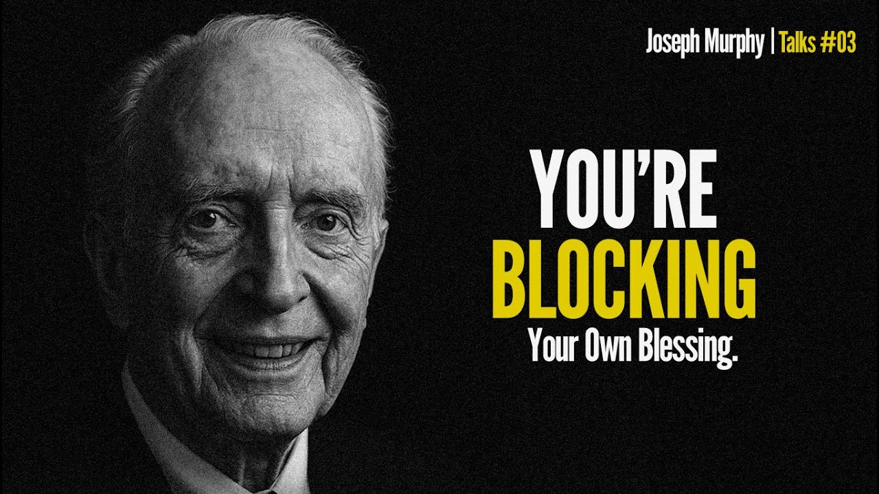 STOP BLOCKING YOUR OWN BLESSINGS — Let Your Subconscious Do the Work | Joseph Murphy Talks