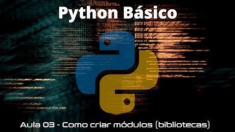 Curso Python - Aula 15 - Como criar uma Biblioteca em Python