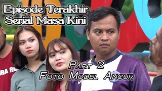 Drama Komedi - Episode Terakhir Serial Masa Kini - Eps 45 Part 2 Foto Model Ancur