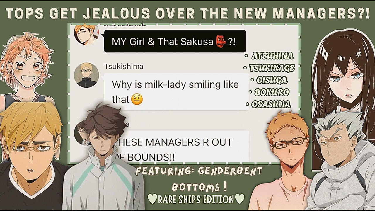 HAIKYUU TOPS GET JEALOUS OVER THE NEW MANAGERS?🫢|Genderbent Bottoms|RARE SHIPS EDITION|Haikyuu Texts