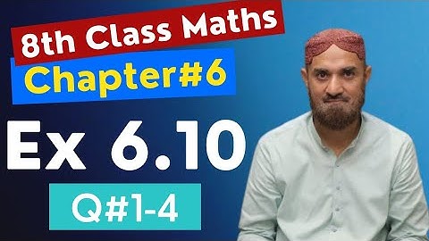 8th Class Maths|Chapter 6|Exercise 6.10|Q#1-4|PTB|Maths by Sherazi