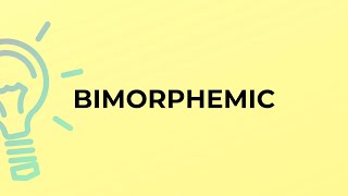 Celebrity What is the meaning of the word BIMORPHEMIC? Profile