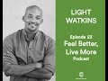 The Truth about Meditation with Light Watkins | Feel Better Live More Podcast