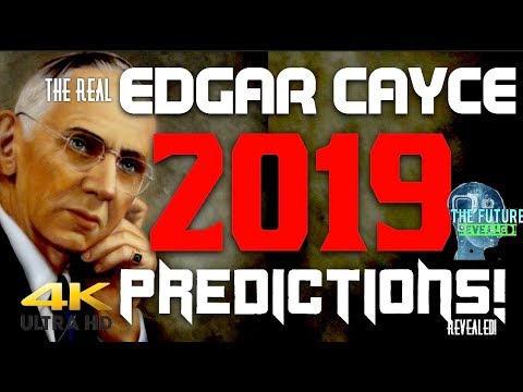 🔵THE REAL EDGAR CAYCE PREDICTIONS FOR 2019 REVEALED!!! MUST SEE!!! DONT BE AFRAID!!! 🔵