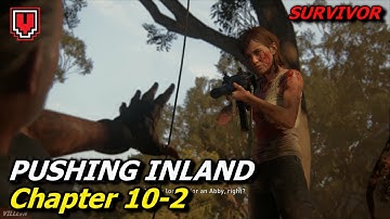 THE LAST OF US PART 2: Pushing Inland (Survivor), Chapter 10-2 // Walkthrough no commentary