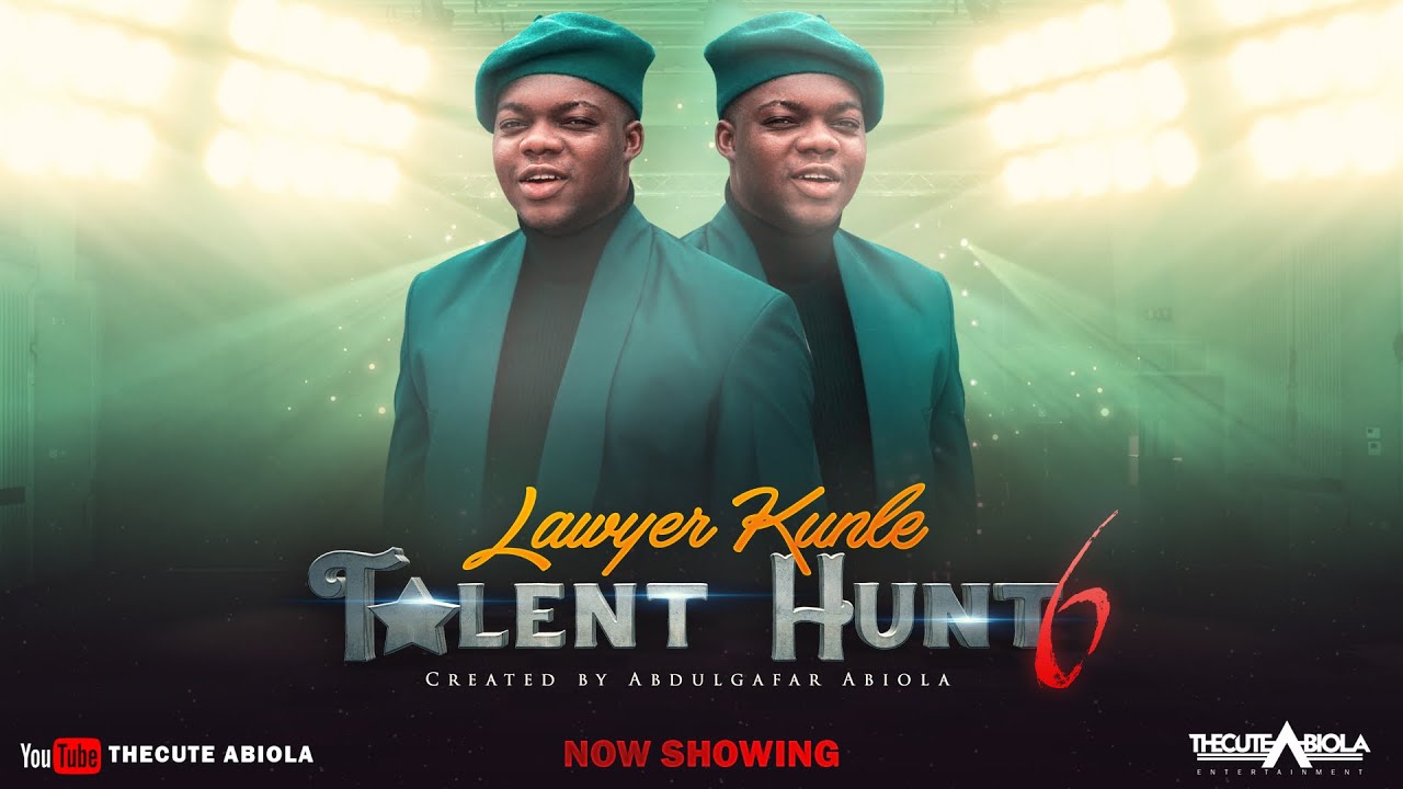 LAWYER KUNLE TALENT HUNT 6 THECUTE ABIOLA YouTube