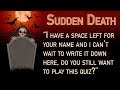 Can you survive? - Sudden Death Quiz
