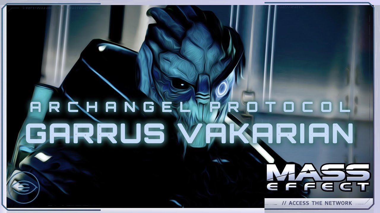 Mass Effect | Garrus Vakarian: The Archangel