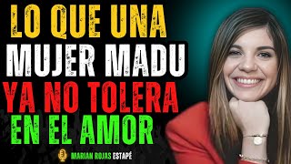 Lo Que Una Mujer Madura Ya No Tolera En El Amor | Marian Rojas Estapé