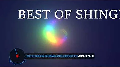 Best Of Shingisai Suluma | Classic Gospel | Greatest Hits Mixtape| By DJ Tinashe 🇿🇼  #shingisai