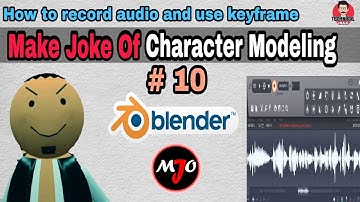 How to Record Audio and use Keyframe in Blender 3D Animation || MJO Character Modeling Tutorial #10