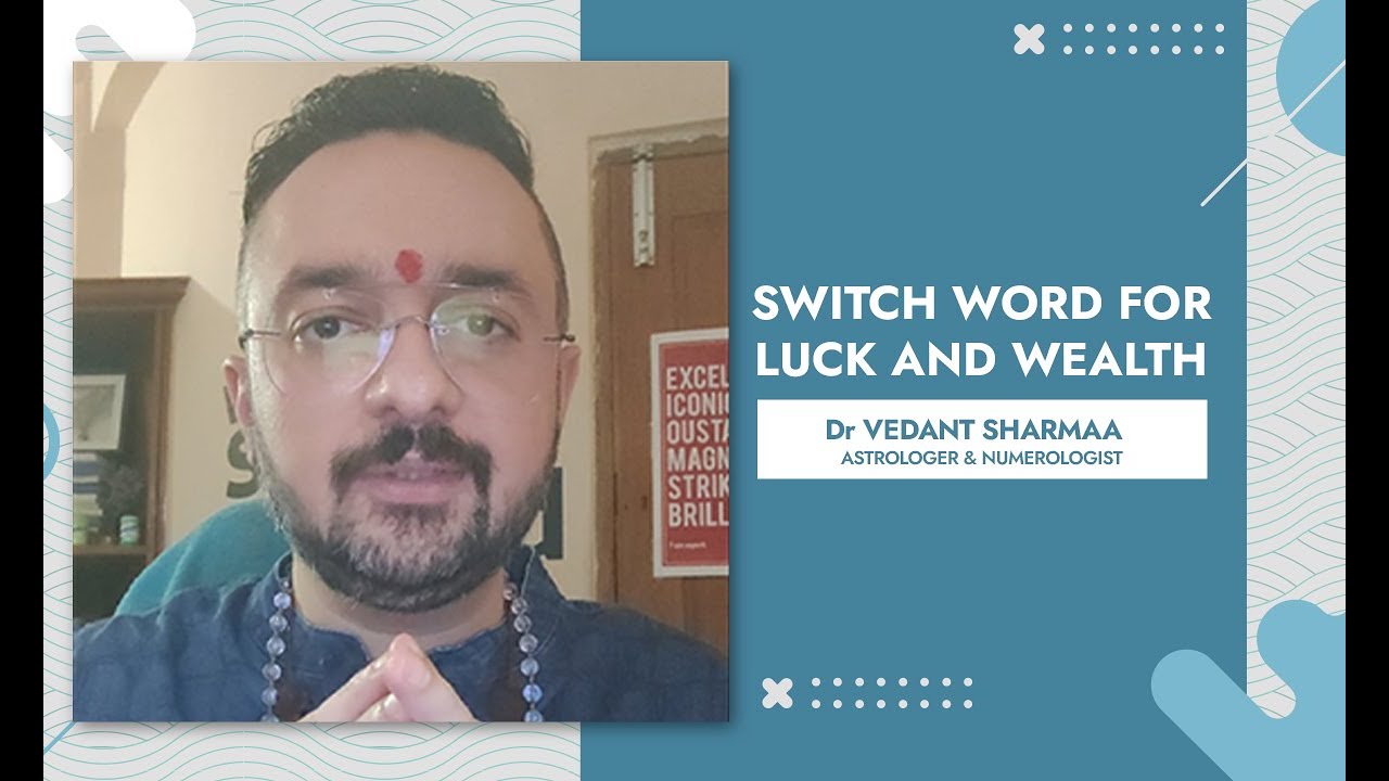 Switch Word for Better Luck & Good Wealth 