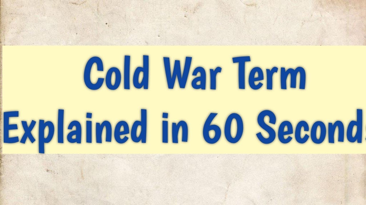 Cold War Explained In 60 Seconds Cold War Meaning And Definition In 
