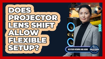 Does Projector Lens Shift Allow Flexible Setup?