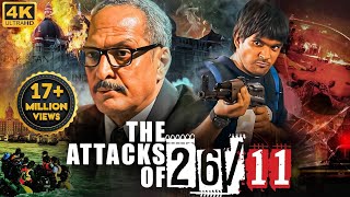 Nana Patekar's THE ATTACKS OF 26/11 Full Hindi Action Movie 4K | Atul Kulkarni | Bollywood Movies