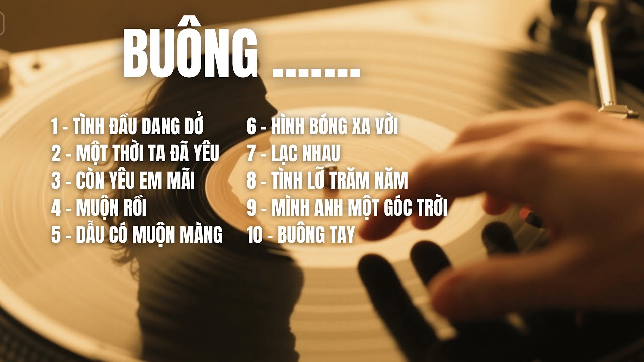 BUÔNG | Album được dệt bằng nước mắt, kỷ niệm & những điều chưa kịp nói | TOP HIT SONGS AI