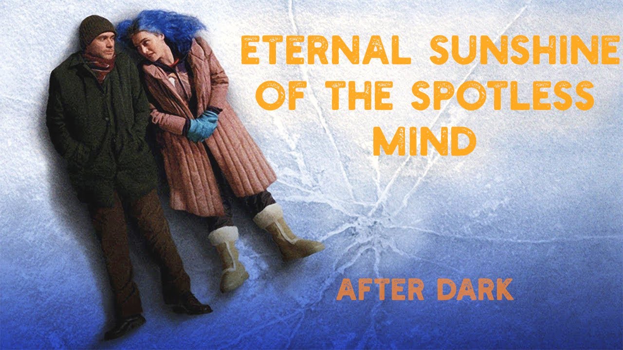Eternal Sunshine of the Spotless Mind | After Dark