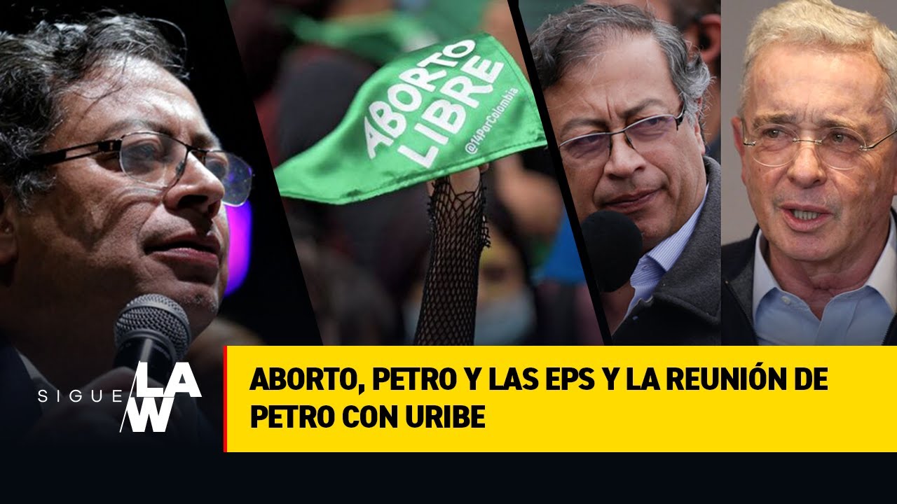 Download Aborto: MinJusticia apoya anular despenalización / La Salud en gobierno Petro / Reunión Uribe-Petro