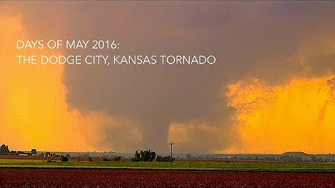 May 24, 2016: The Dodge City, Kansas Tornado