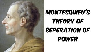 Montesquieu's theory of separation of powers