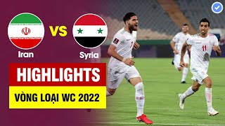 Highlights Iran vs Syria | Vào bóng kinh hoàng  - 2 đội đá như đấu võ - sao Ngoại Hạng tỏa sáng