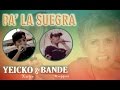 Pa La Suegra - Yeicko ft Bande