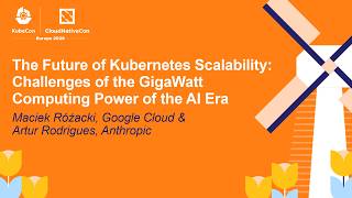The Future of Kubernetes Scalability: Challenges of the GigaWatt... Maciek Różacki & Artur Rodrigues
