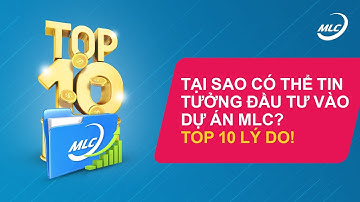 Tại sao có thể tin tưởng đầu tư vào dự án MLC? Top 10 lý do!