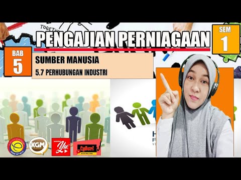 STPM I PENGAJIAN PERNIAGAAN SEM 1 I BAB 5: SUMBER MANUSIA I PERHUBUNGAN INDUSTRI