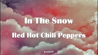 Red Hot Chili Peppers - In The Snow Lyrics