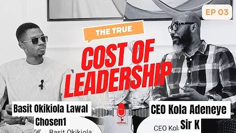 Episode 3: A day with CEO Kola "The True Cost Of Leadership...
