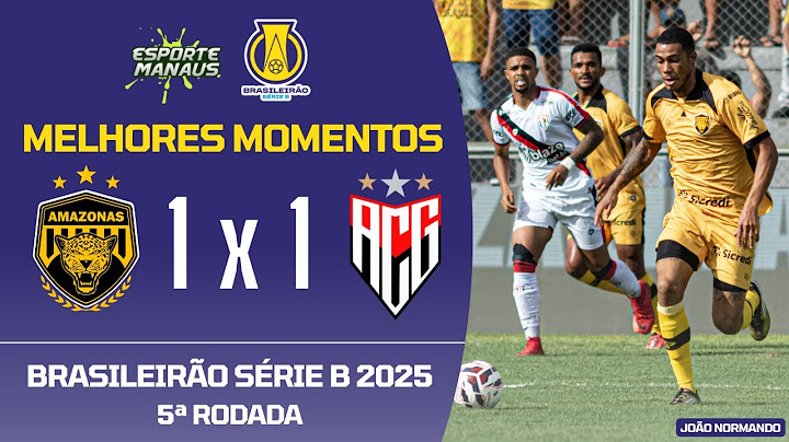 AMAZONAS 1 X 1 ATLÉTICO-GO | MELHORES MOMENTOS | 5ª RODADA DO BRASILEIRÃO SÉRIE B 2025