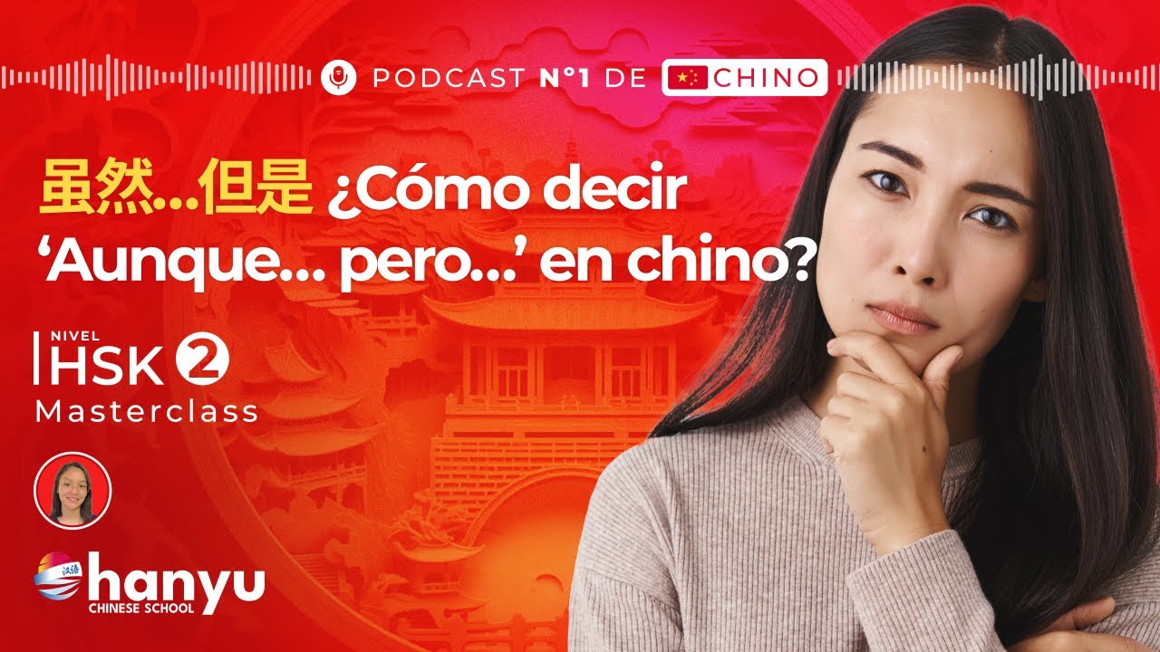 #21 Expresa Contrastes con 虽然…但是 en Chino | Aprende Chino Online ...