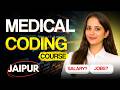 Best Medical Coding Course Institute in Jaipur | Watch This Before You Enroll |