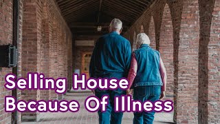 🤒 How To Sell Your House Quickly Due To Illness Or Injury In 2024?