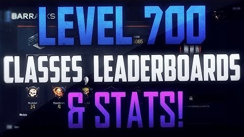Black Ops 3 - "LEVEL 700!" CLASS SETUPS, STATS, AND LEADERBOARDS! (Black Ops 3 Level 700)